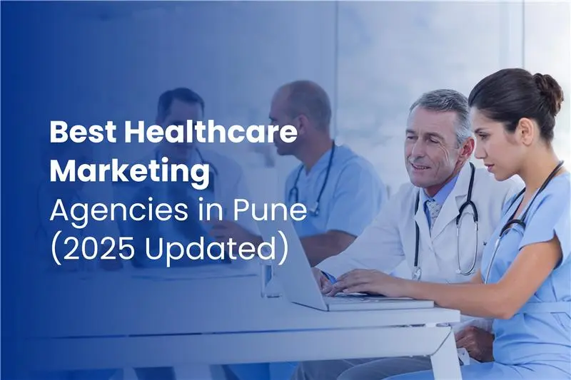 Best Healthcare Marketing Agencies in Pune (2025 Updated)